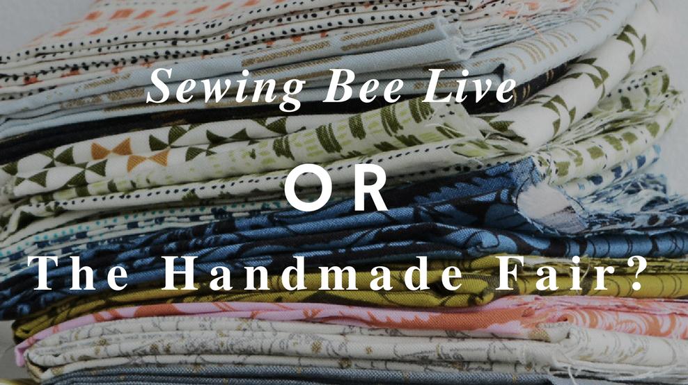 London Craft Club reviews Sewing Bee Live and the Handmade Fair for the best creative fun in London